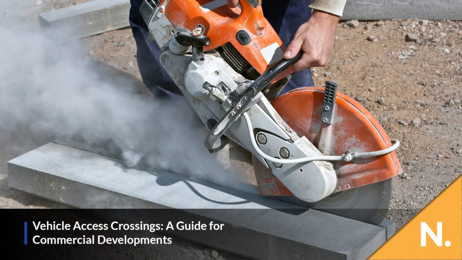 Vehicle Access Crossings: A Guide for Commercial Developments - N. Plant Excavations