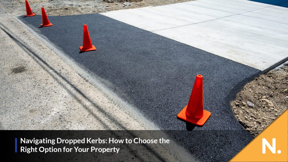 Navigating Dropped Kerbs: How to Choose the Right Option for Your Property